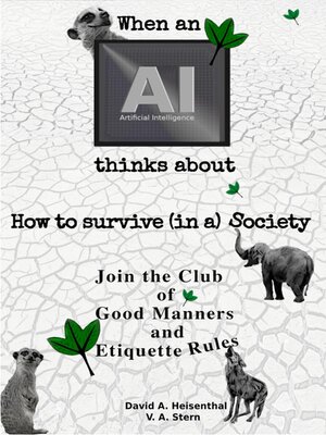 cover image of WHEN AN AI THINKS ABOUT  HOW TO SURVIVE (IN A) SOCIETY
